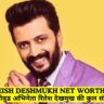 Riteish Deshmukh Net Worth