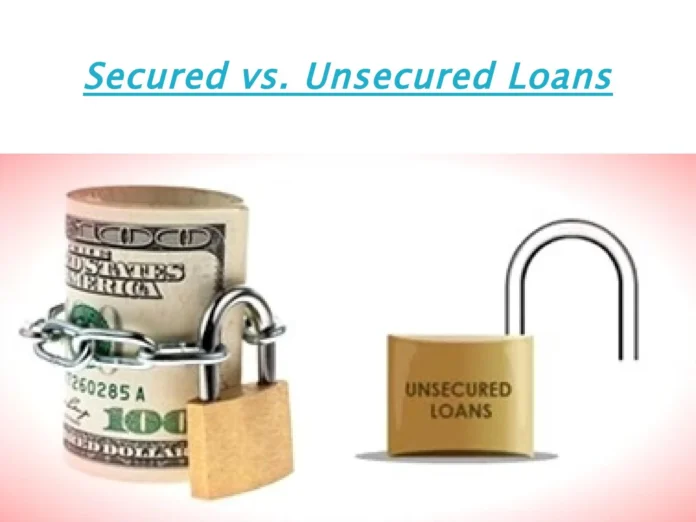 The Pros and Cons of Secured vs. Unsecured Loans